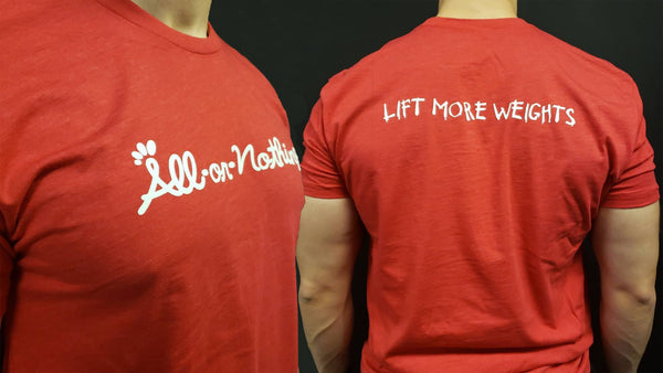 All-or-Nothing: Lift More Weights Tee